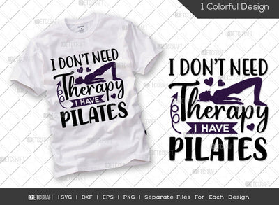 I Don't Need Therapy I Have Pilates SVG Cut File | Pilates Svg | Gym Svg | Fitness Svg | Motivation Svg | Pilates Workout Svg | Pilates Quote Design SVG ETC Craft 