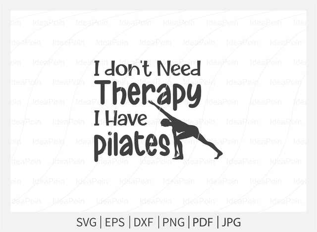 I don't need therapy i have pilates Svg, Pilates Svg, Pilates Svg bundle, funny pilates Svg, Pilates ball training quotes, Pilates Png, Pilates Dxf, Cut Files for Crafters, Svg file SVG Dinvect 