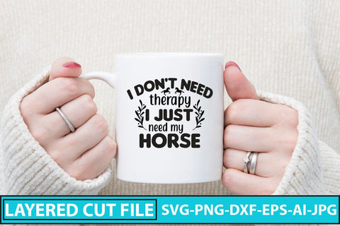 I Don't Need Therapy I Just Need My Horse SVG Cut File SVG Syaman 