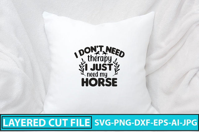 I Don't Need Therapy I Just Need My Horse SVG Cut File SVG Syaman 