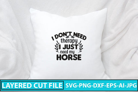 I Don't Need Therapy I Just Need My Horse SVG Cut File SVG Syaman 