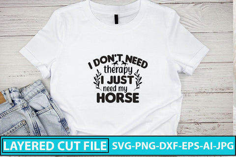 I Don't Need Therapy I Just Need My Horse SVG Cut File SVG Syaman 