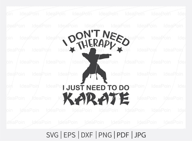 I don't need therapy i just need to do karate Svg, Karate Svg, Karate mom Svg, Karate Typography Design, Taekwondo Svg, Karate Bundle cut file, Karate png, Karate svg files, Karate SVG Dinvect 