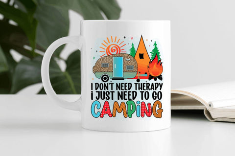 I don't need therapy i just need to go camping Sublimation PNG Sublimation Regulrcrative 