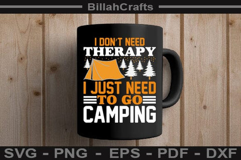 I Don't Need Therapy I Just Need To Go Camping SVG File SVG BillahCrafts 