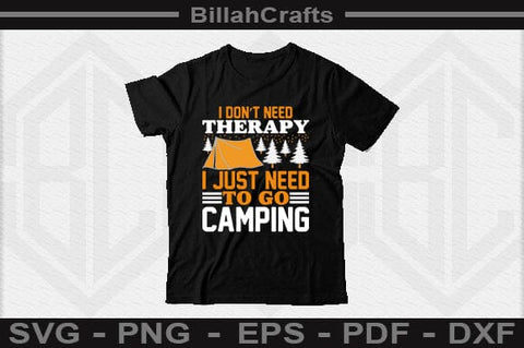 I Don't Need Therapy I Just Need To Go Camping SVG File SVG BillahCrafts 