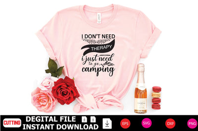 i don't need therapy i just need to go camping SVG Shahin alam 