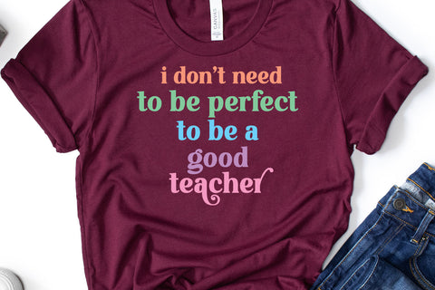 I Don't Need to Be Perfect I Motivational Teacher Sublimation Sublimation Happy Printables Club 