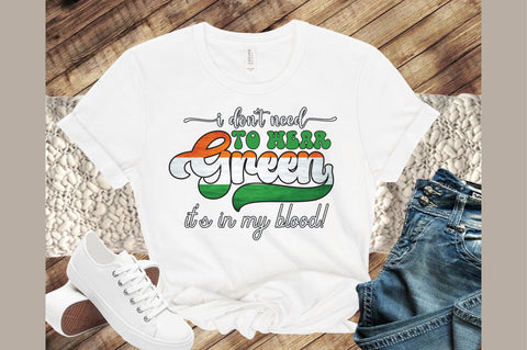 I don't need to wear green it's in my blood! Sublimation designartist 