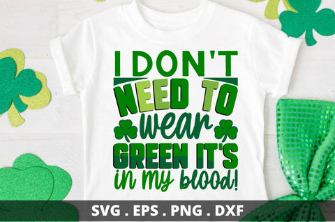 I dont need to wear green its in my blood SVG Designangry 