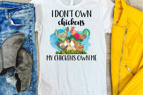 I Don't Own My Chickens Sublimation Design Sublimation Happy Printables Club 