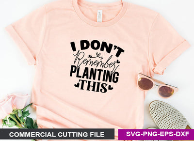 I don’t remember planting this SVG SVG CraftingStudio 