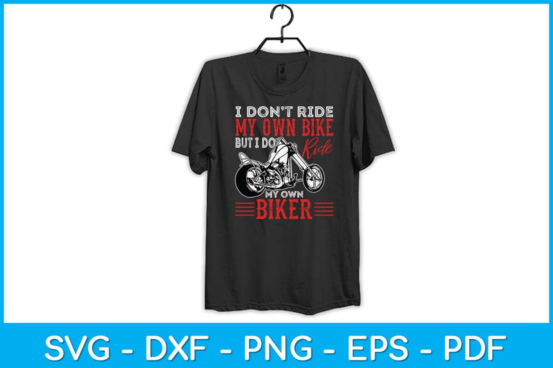 I Don't Ride My Own Bike Motorcycle Dirtbike Biker Wife Outfit Funny ...