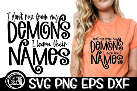 I Don't Run From My Demons - I Learn Their Names -Witch SVG PNG EPS DXF SVG On the Beach Boutique 