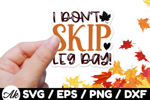 I don't skip leg day! Stickers SVG akazaddesign 