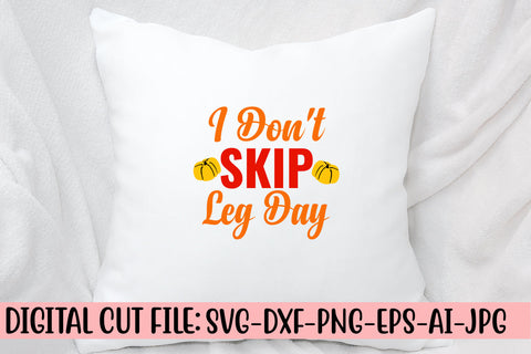 I Don't Skip Leg Day SVG Design SVG Syaman 