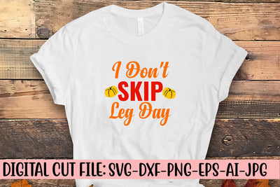 I Don't Skip Leg Day SVG Design SVG Syaman 