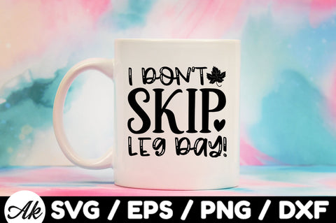 I don't skip leg day! svg SVG akazaddesign 