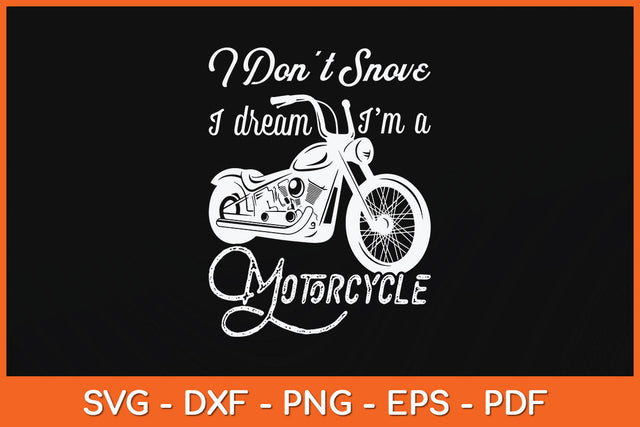 I Don’t Snore I Dream I'm A Motorcycle Father's Day Svg Png Dxf Digital Cutting File SVG Helal 