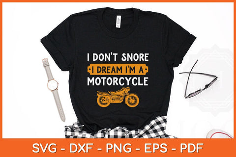 I Don't Snore I Dream I'm A Motorcycle Svg Design SVG artprintfile 