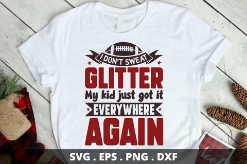 i don't sweat glitter my kid just got it everywhere again SVG Designangry 