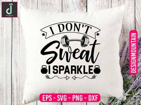 I don't sweat I sparkle Svg design SVG Alihossainbd 