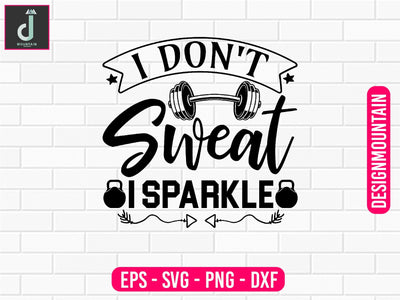 I don't sweat I sparkle Svg design SVG Alihossainbd 