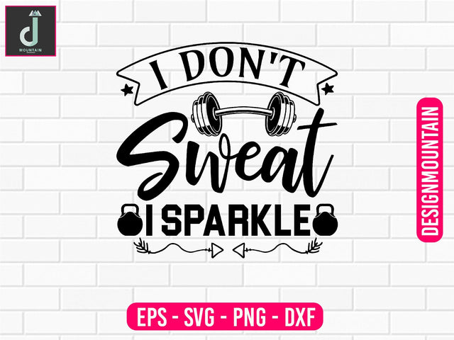 I don't sweat I sparkle Svg design SVG Alihossainbd 