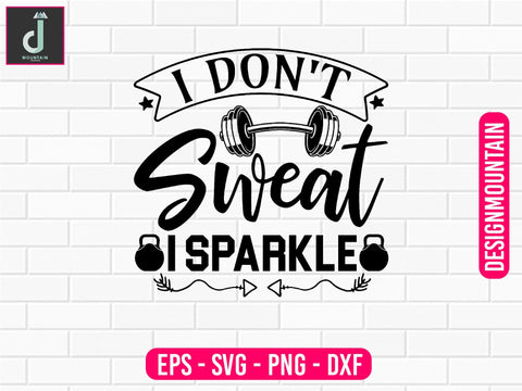 I don't sweat I sparkle Svg design SVG Alihossainbd 