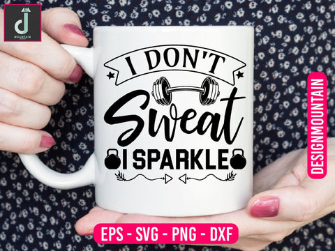 I don't sweat I sparkle Svg design SVG Alihossainbd 