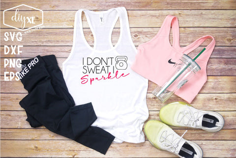 I Don't Sweat I Sparkle SVG DIYxe Designs 