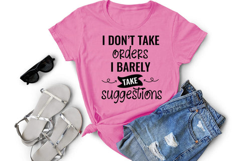 I Don't Take Orders I Funny Tshirt SVG I Humor SVG I Sarcasm SVG Happy Printables Club 