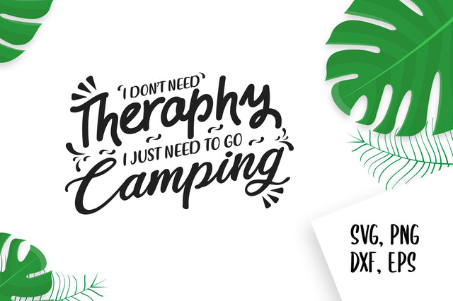 I don't therapy i just need to go camping svg design SVG futivesvg 