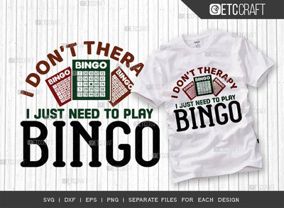 I Dont Therapy SVG Cut File, Bingo Svg, Bingo gift Svg, Bingo Games Svg, Crazy Bingo Svg, Bingo Quotes, ETC T00379 i dont therapy; bingo lover; love for bingo; bingo; bingo gift; bingo games; crazy bingo; bingo quotes; SVG ETC Craft 