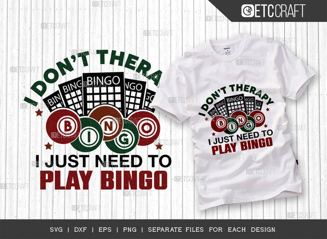 I Dont Therapy SVG Cut File, Bingo Svg, Bingo gift Svg, Bingo Games Svg, Crazy Bingo Svg, Bingo Quotes, ETC T00379 SVG ETC Craft 