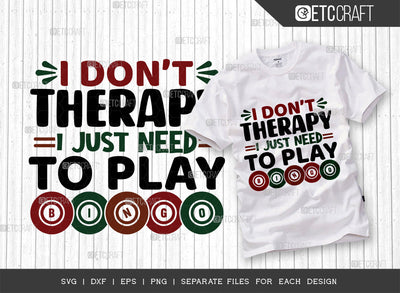 I Dont Therapy SVG Cut File, Bingo Svg, Bingo gift Svg, Bingo Games Svg, Crazy Bingo Svg, Bingo Quotes, ETC T00379 SVG ETC Craft 