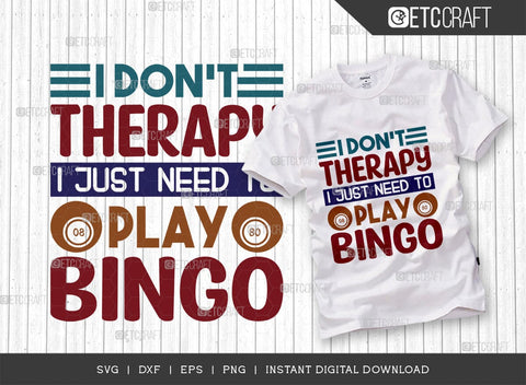 I Dont Therapy SVG Cut File, Bingo Svg, Bingo gift Svg, Bingo Games Svg, Crazy Bingo Svg, Bingo Quotes, TG 01401 SVG ETC Craft 