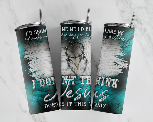 I Don't Think Jesus Does It That Way PNG, Seamless Tumbler Wrap, Tumbler PNG, Sublimation Tumbler, Country Music, 20 oz Sublimation CaldwellArt 