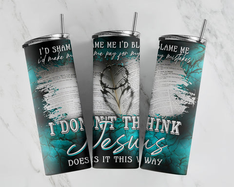 I Don't Think Jesus Does It That Way PNG, Seamless Tumbler Wrap, Tumbler PNG, Sublimation Tumbler, Country Music, 20 oz Sublimation CaldwellArt 