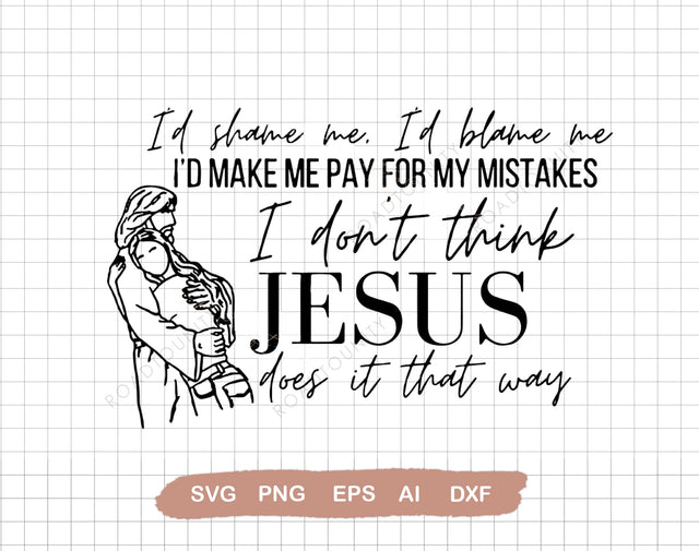 I don't think Jesus does it that way SVG, Country music quote, I'd blame me, Christian Cross SVG,Svg File for Cricut, Ai, Png, Dxf. Eps SVG DiamondDesign 