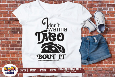 I don't wanna Taco about this svg, Sarcasm svg, Sarcasm funny quotes svg, Funny saying svg, quotes png, Funny quotes sublimation, Work funny quotes, funny sayings SVG Wowsvgstudio 