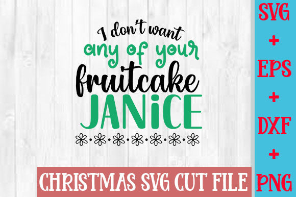 I don't want any of your fruitcake Janice SVG SVG Studio 