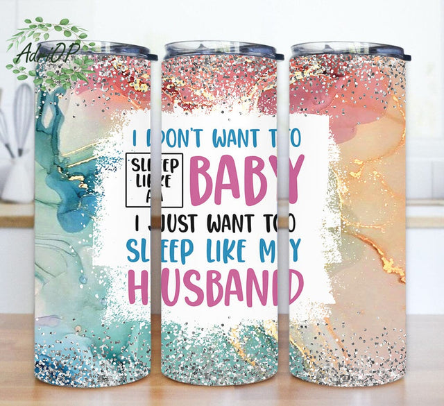 I Don't Want To Sleep Like A Baby Design Tumbler, Sarcastic Quote 20oz Skinny Tumbler, Marble Glitter Tumbler Wrap, Funny Quote Sublimation Design, Digital Download Sublimation AdriOP 