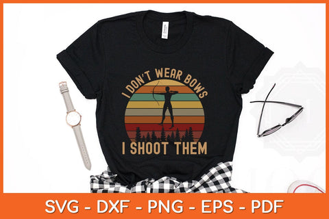 I Don't Wear Bows I Shoot Them Girl Archery Svg File SVG Helal 
