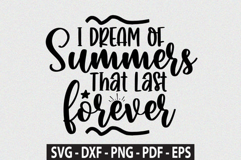 I Dream of Summers That Last Forever svg SVG orpitasn 