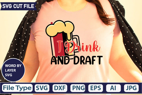 I Drink And Draft SVG Cut file SVGs,quotes-and-sayings,food-drink,mini-bundles,print-cut,on-sale, SVG DesignPlante 503 