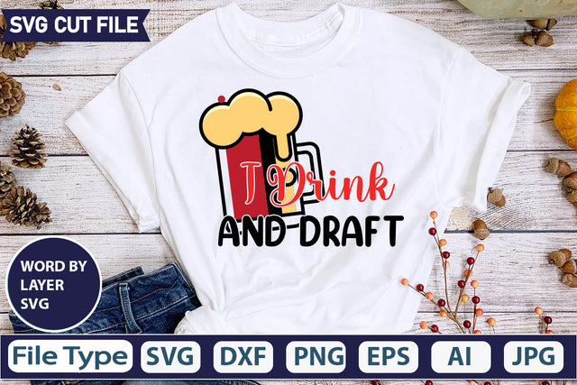 I Drink And Draft SVG Cut file SVGs,quotes-and-sayings,food-drink,mini-bundles,print-cut,on-sale, SVG DesignPlante 503 