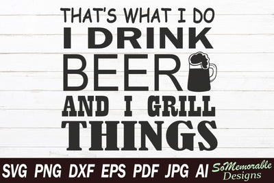 I Drink Beer And Grill Things SVG SoMemorableDesigns 