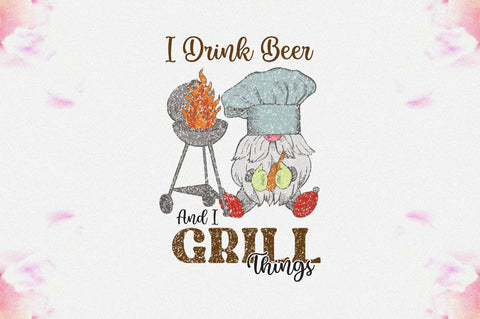 I Drink Beer and I Grill Things Sublimation Sublimation Jagonath Roy 