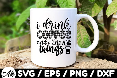 I drink coffee and i know things svg SVG akazaddesign 